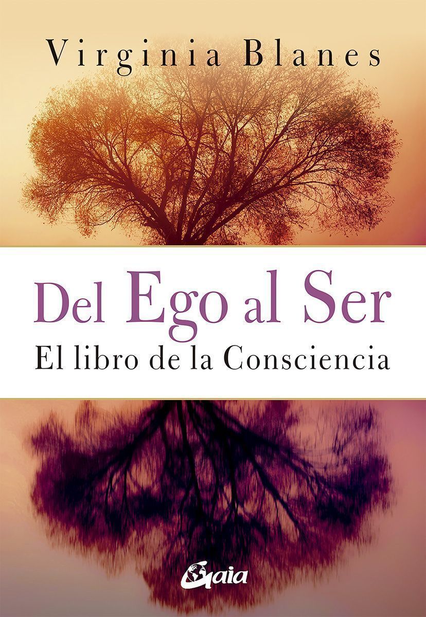 Del Ego al Ser. El libro de la consciencia