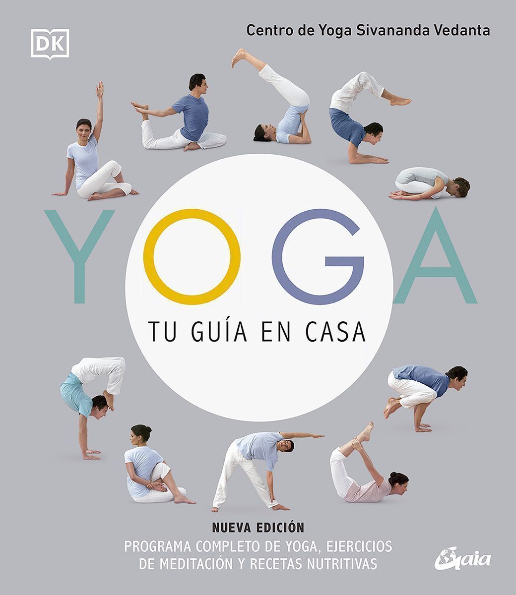 Yoga, tu guía en casa. Programa completo de yoga, ejercicios de meditación y recetas nutritivas