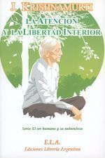 Krishnamurti - El ser humano y su naturaleza. La atención y la libertad interior