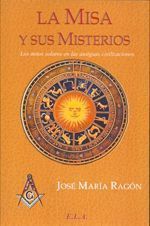 La misa y sus misterios. Los mitos solares en las antiguas civilizaciones