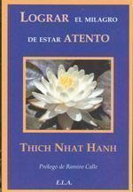 Lograr el milagro de estar atento. Un manual de meditación