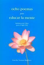 Ocho poemas para educar la mente. Sabiduría del tíbet para el siglo XXI