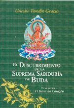 El descubrimiento de la suprema sabiduria de buda. Un comentario a el sutra del corazón