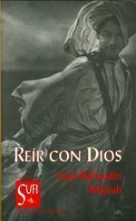 Reir con dios. Aforismos y cuentos sufíes