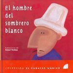 El hombre del sombrero blanco.