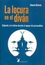La locura en el diván. Culpando a la víctima durante el apogeo del psicoanálisis