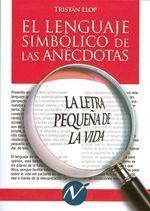 El lenguaje simbólico de las anécdotas. La letra pequeña de la vida