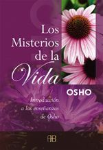 Los misterios de la vida. Introducción a las enseñanzas de osho