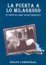La puerta a lo milagroso. 2ª parte del libro "No hay secretos"