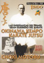 Okinawa kempo karate jutsu. Las enseñanzas del primer gran guerrero del karate