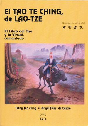 El tao Te Ching, de Lao-Tze. El Libro del Tao y la Virtud, comentado