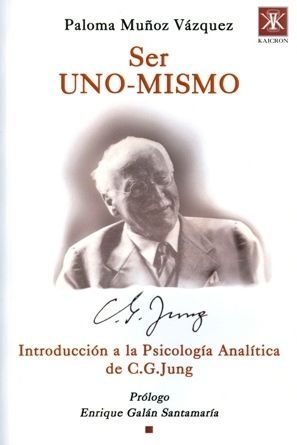 Ser UNO-MISMO. Introducción a la Psicología Analítica de C.G. Jung