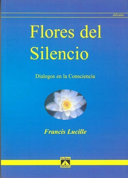 Flores del silencio. Dialogos en la consciencia