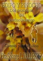 EDIPO Y PINOCHO. DOS PROTOTIPOS DEL DESTINO HUMANO - CUENTO PARA ADULTOS