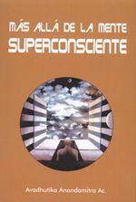 Más allá de la mente superconsciente.