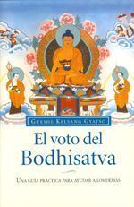 VOTO DE BODHISATVA, EL. Una guía práctica para ayudar a los demás