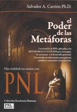 El poder de las metáforas. Las técnicas de PNL aplicadas a las metáforas y cuentos para la terapia, la enseñanza y el desarrollo personal