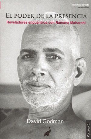 PODER DE LA PRESENCIA, EL. REVELADORES ENCUENTROS CON RAMANA MAHARSHI. VOLUMEN 1