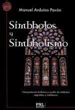 Símbholos y simbholismo. Interpretación holística y oculta de símbolos sagrados y cotidianos