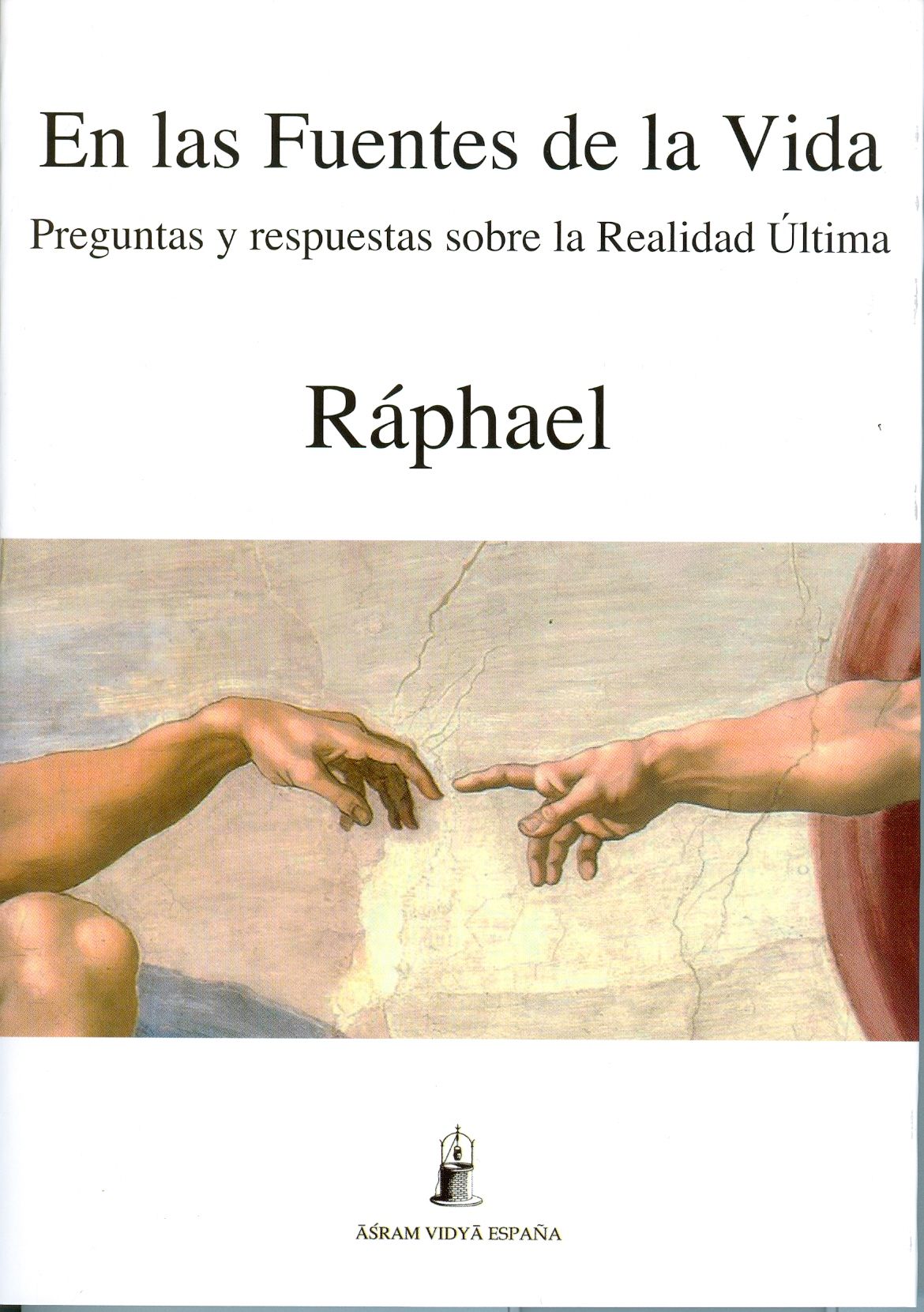 En las fuentes de la vida. Preguntas y respuestas sobre la realidad última