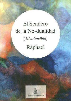 El sendero de la No-dualidad. Advaitavada