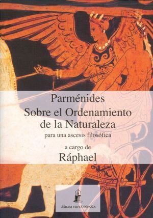 Parménides sobre el ordenamiento de la naturaleza. para una ascesis filosófica