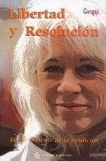 Libertad y resolución. El filo viviente de la rendición