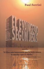 El evangelio segun Jesús. Un nuevo testamento para nuestro tiempo