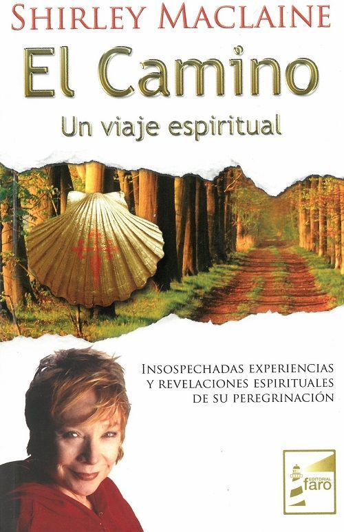 El camino, un viaje espiritual. Insospechadas experiencias y revelaciones espirituales de su peregrinación