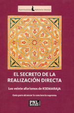 El secreto de la realización directa. Los veinte aforismos de Ksemaraja. Guía para alcanzar la conciencia suprema