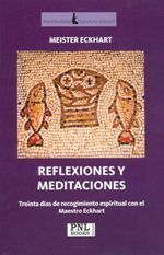 Reflexiones sy meditaciones. Treinta días de recogimiento espiritual con el maestro Eckhart