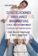 CONSTELACIONES FAMILIARES IMAGINATIVAS CON EL MÉTODO WINGWAVE. CRECIENDO CON NUESTRA FAMILIA
