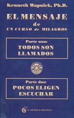 El mensaje de un curso de milagros. Todos son llamados - Pocos eligen escuchar