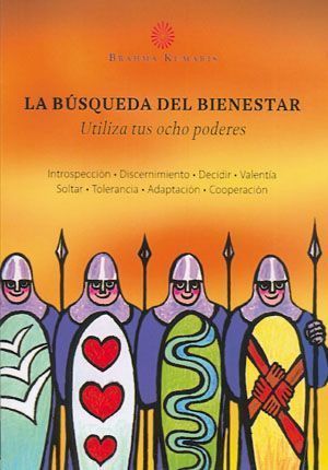 La búsqueda del bienestar. Utiliza tus ocho poderes. Introspección - Discernimiento - Decidir - Valentía - Soltar - Tolerancia - Adaptación - Cooperación