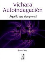 Vichara - Autoindagación. ¡Aquello que siempre es!