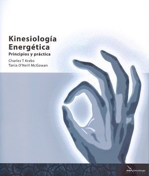 Kinesiología Energética. Principios y práctica