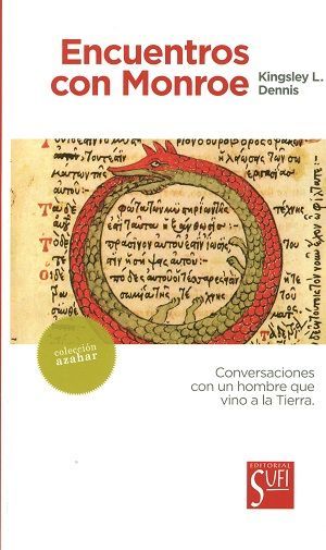 Encuentros con Monroe. Conversaciones con un hombre que vino a la Tierra
