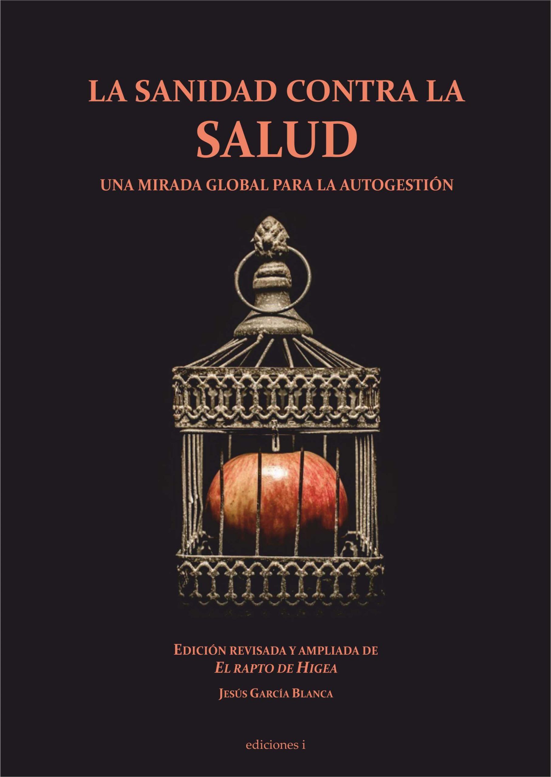 La sanidad contra la salud. Una mirada global para la autogestión