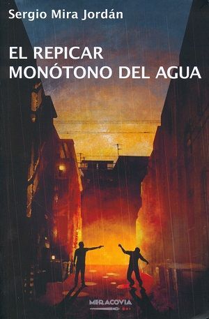 El repicar monótono del agua.