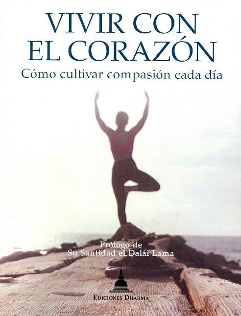 Vivir con el corazón. Cómo cultivar compasión cada día