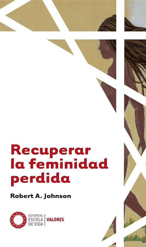 Recuperar la feminidad perdida.