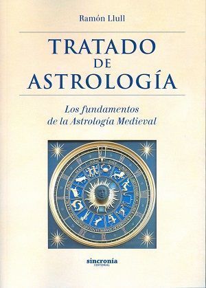 Tratado de astrología. Los fundamentos de la Astrología Medieval