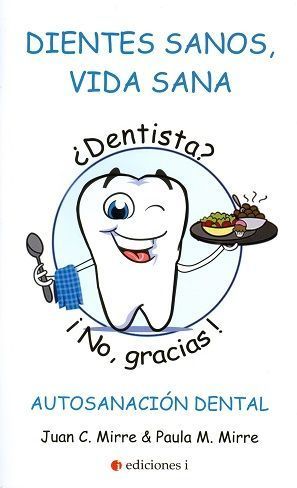 Dientes sanos, vida sana. ¿Dentista? ¡No, gracias!