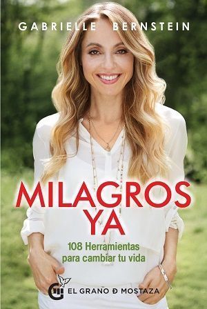 Milagros ya. 108 herramientas que te cambiarán la vida