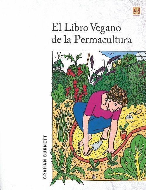 El libro vegano de la permacultura.