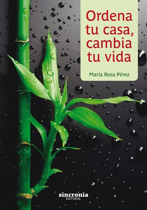 Ordena tu casa, cambia tu vida.