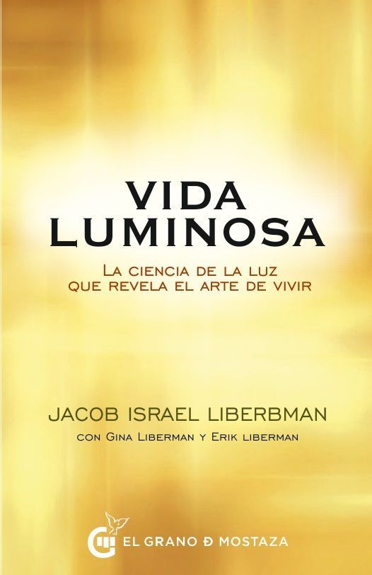 Vida luminosa. La ciencia de la luz que revela el arte de vivir