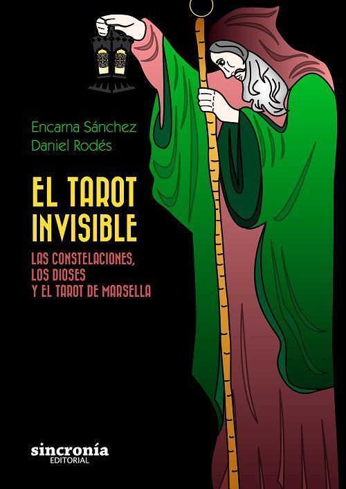 El tarot invisible. Las constelaciones, los dioses y el tarot de Marsella