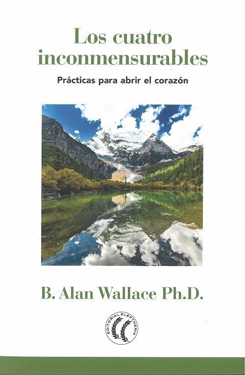 Los cuatro inconmensurables. Prácticas para abrir el corazón