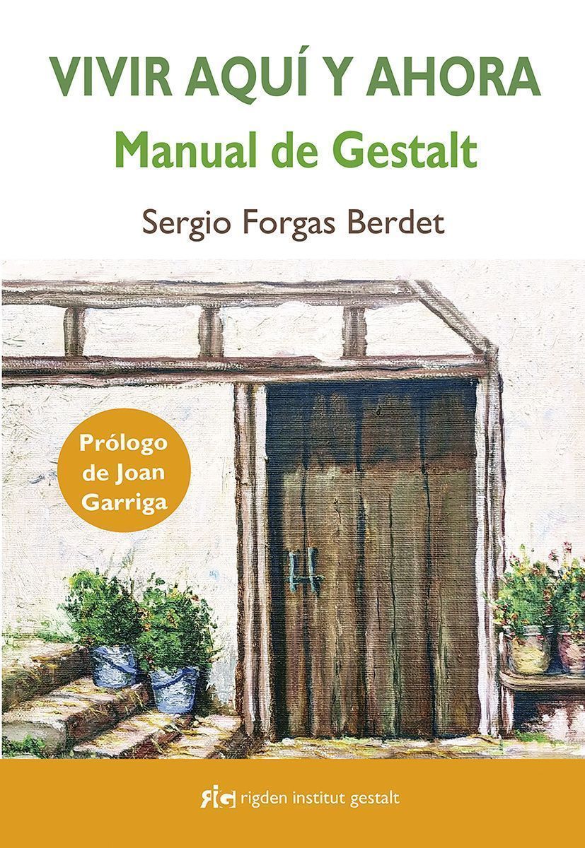Vivir aquí y ahora: Manual de Gestalt.